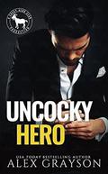 Uncocky Hero: A Hero Club Novel by Alex Grayson