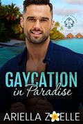 Gaycation in Paradise (Suite Dreams #4) by Ariella Zoelle
