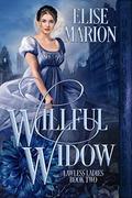 Willful Widow (Lawless Ladies #2) by Elise Marion