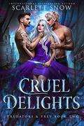 Cruel Delights (Predators & Prey #2) by Scarlett Snow