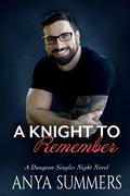 A Knight To Remember (Dungeon Singles Night #6) by Anya Summers