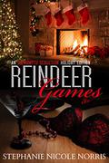 Reindeer Games: An Impromptu Seduction Holiday Edition (In the Heart of a Valentine #8.5) by Stephanie Nicole Norris