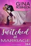 Switched at Marriage Episodes 3 & 4 by Gina Robinson