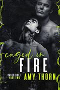 Caged in Fire (Caged Duet #2) by Amy Thorn
