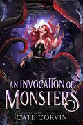 An Invocation of Monsters (The Void #2) by Cate Corvin