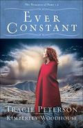 Ever Constant by Tracie Peterson, Kimberley Woodhouse