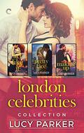 London Celebrities Collection (London Celebrities #1-3) by Lucy Parker