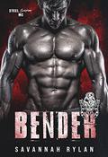 Bender (Steel Scorpions MC #1) by Savannah Rylan