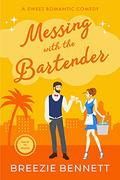 Messing With the Bartender by Breezie Bennett