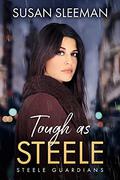Tough as Steele (Steele Guardians #1) by Susan Sleeman