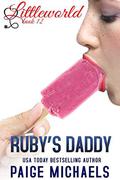 Ruby's Daddy (Littleworld #12) by Paige Michaels