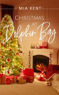 Christmas at Dolphin Bay (Dolphin Bay #6) by Mia Kent