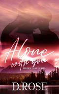 Alone with You by D. Rose