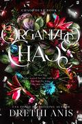 Organized Chaos (Chaos #1) by Drethi Anis