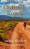 Outback Roads: The Nanny (The Augathella Girls #1) by Annie Seaton
