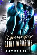 My Grumpy Alien Warrior by Gemma Cates