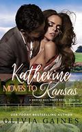 Katherine Moves To Kansas (Modern Mail Order Brides #14) by Olivia Gaines