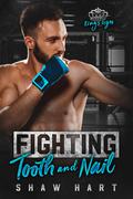 Fighting Tooth & Nail by Shaw Hart