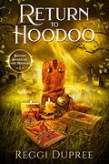 Return to Hoodoo by Reggi Dupree