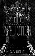 His Affliction: A Desecrated Conclusion by C.A. Rene