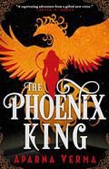 The Phoenix King by Aparna Verma