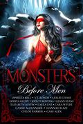 Monsters Before Men: A Beastly Paranormal Romance Anthology by Ophelia Bell
