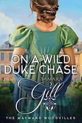 On a Wild Duke Chase by Tamara Gill