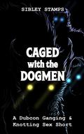 Caged With The Dogmen by Sibley Stamps