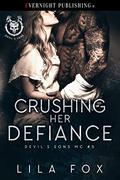 Crushing Her Defiance by Lila Fox