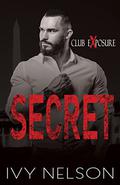 Secret (Club Exposure #3) by Ivy Nelson