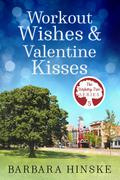 Workout Wishes & Valentine Kisses (The Wishing Tree Series #5) by Barbara Hinske