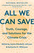 All We Can Save: Truth, Courage, and Solutions for the Climate Crisis by Sherri Mitchell