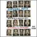 Survival Math: Notes on an All-American Family by Mitchell S. Jackson