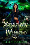 Shadow Winged by Jilleen Dolbeare