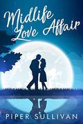 Midlife Love Affair: A Later in Life Office Romance by Piper Sullivan