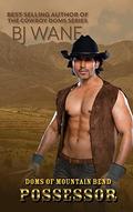 Possessor (Doms of Mountain Bend #5) by B.J. Wane