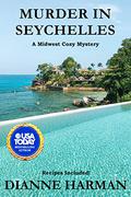 Murder in Seychelles (Midwest Cozy Mystery #11) by Dianne Harman