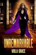 Unremarkable by Viola Grace