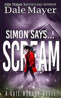 Simon Says… Scream by Dale Mayer