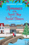 Romance at the Sweet Shop of Second Chances (Holly Berry Sweet Shop #2) by Hannah M. Lynn
