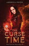 The Curse of Time (The Cursed Watches #1) by Andreea Pryde
