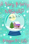 A Very Merry Mishap: A Trellis Family Novella by Maggie M. Lily