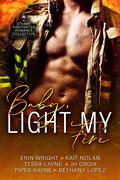 Baby, Light My Fire by Tessa Layne