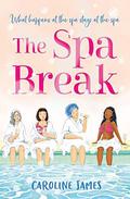 The Spa Break by Caroline James