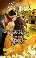 Rescued by the Rake by Annabelle Anders