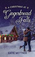 A Christmas at Gingerbread Falls by Katie Mettner