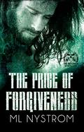 The Price of Forgiveness (The Dutchmen MC #2) by M.L. Nystrom