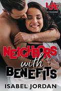 Neighbors With Benefits by Isabel Jordan
