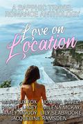 Love on Location: A Sapphic Travel Romance Anthology by Margaux Fox, Johana Gavez