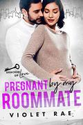 Pregnant by my Roommate  (Shacked Up Love) by Violet Rae